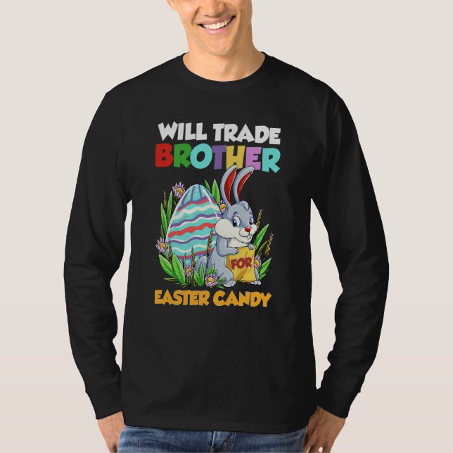 Camiseta Will Trade Brother For Easter Candy Happy Easter D (Frente)