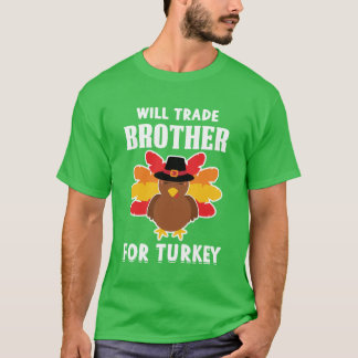 Camiseta Will Trade Brother For Turkey