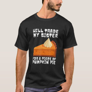 Camiseta Will Trade Brother para Pumpkin Pie Thanksdando Ki