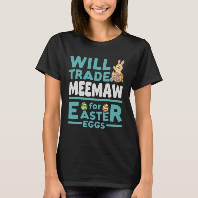 Camiseta Will Trade Meemaw for Easter Eggs Grandma Family G (Frente)