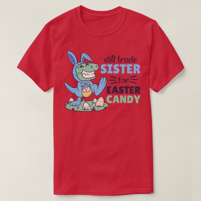 Camiseta will Trade Sister for Easter Candy cute TRe Easter (Frente do Design)