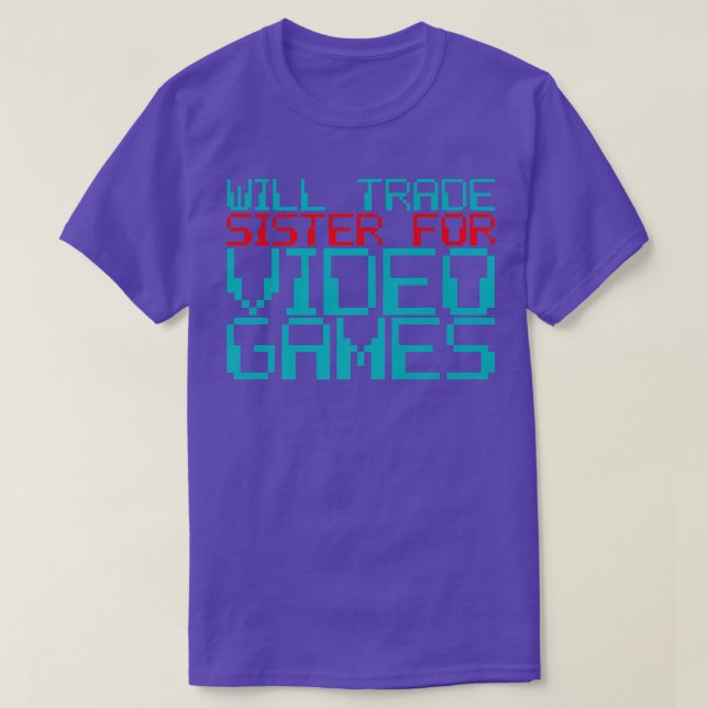 Camiseta Will Trade Sister para Videos games — Premium (Frente do Design)