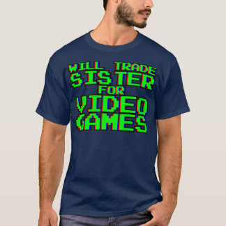 Camiseta Will trocar Irmã por Videos games.