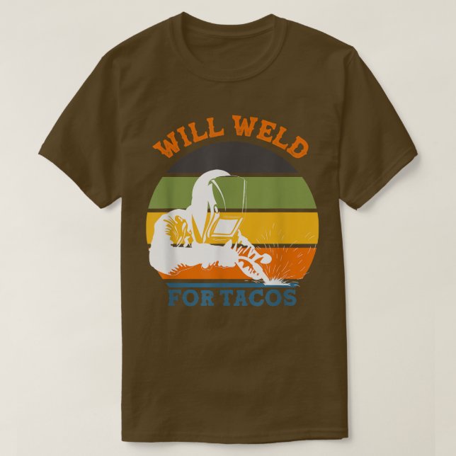 Camiseta Will Weld para Tacos Welder Retro Funny Welin (Frente do Design)