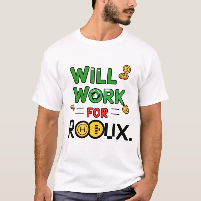 Camiseta Will Work for ROBUX Funny Gaming Blockchain Token  (Frente)