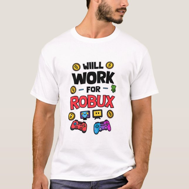 Camiseta Will Work for ROBUX Funny Gaming Blockchain Token  (Frente)