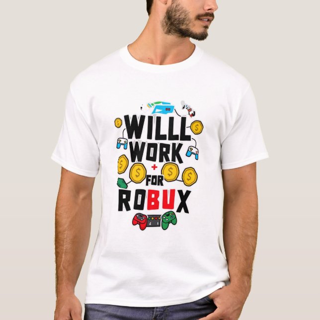 Camiseta Will Work for ROBUX Funny Gaming Blockchain Token  (Frente)