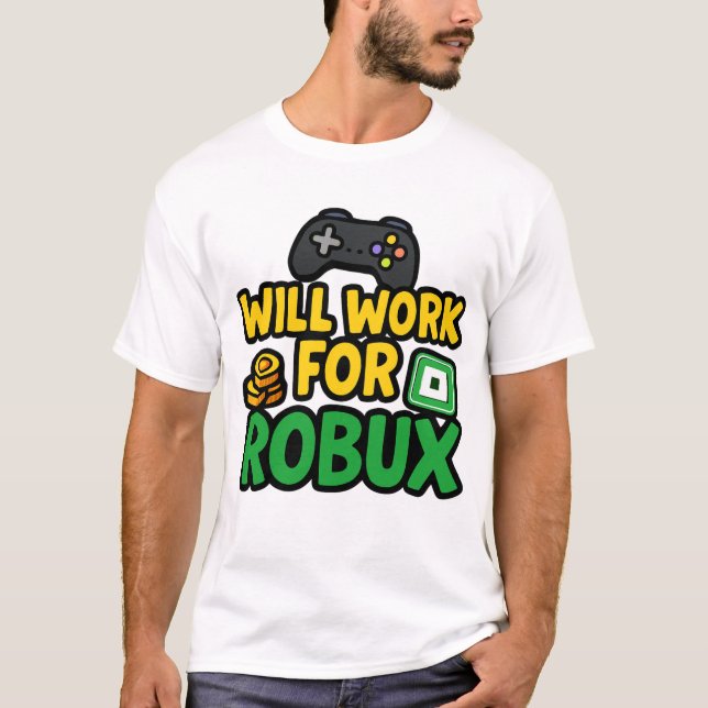 Camiseta Will Work for ROBUX Funny Gaming Blockchain Token  (Frente)