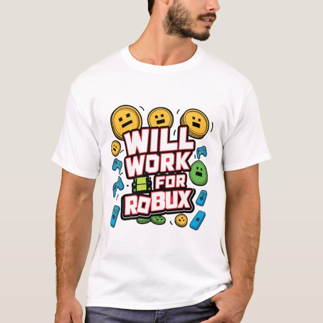 Camiseta Will Work for ROBUX Funny Gaming Blockchain Token  (Frente)