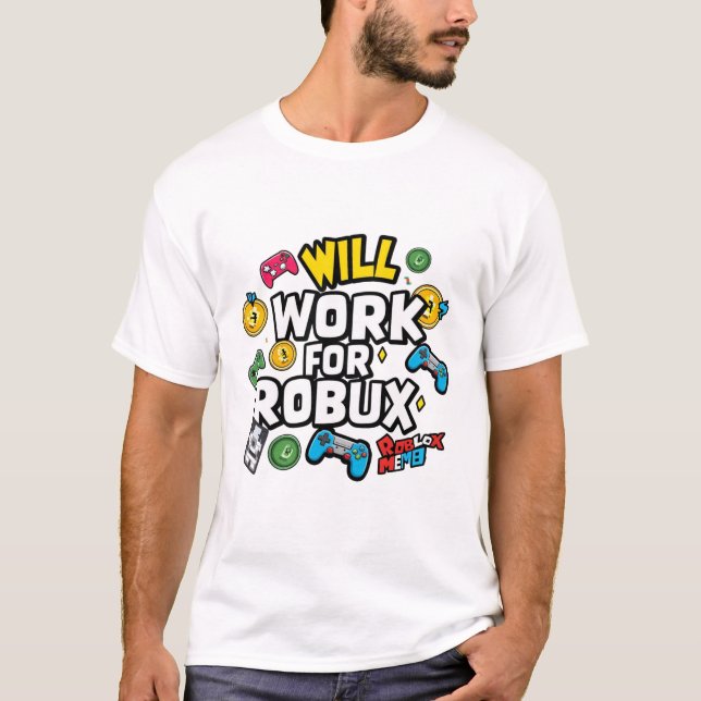 Camiseta Will Work for ROBUX Funny Gaming Blockchain Token  (Frente)