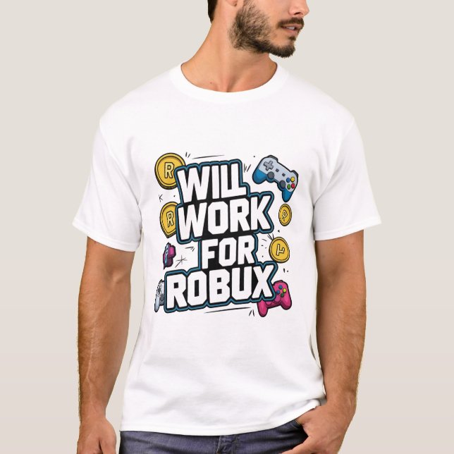 Camiseta Will Work for ROBUX Funny Gaming Blockchain Token  (Frente)