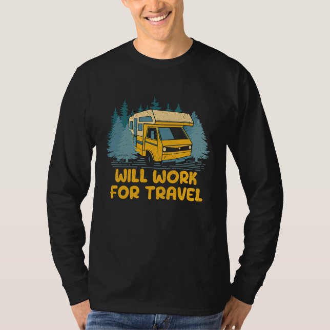 Camiseta Will Work for Travel Vacation Traveler Trip Travel (Frente)