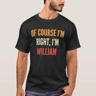 Camiseta William, claro que tenho razão, sou William