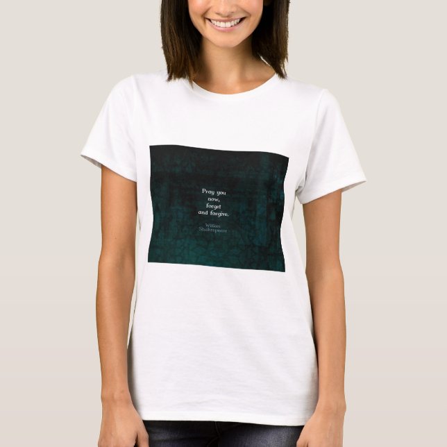 Camiseta William Shakespeare Esqueça E Perdoe A Citação (Frente)