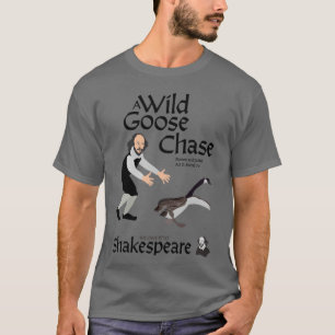 Camiseta William Shakespeare Uma caça à gansa selvagem pres