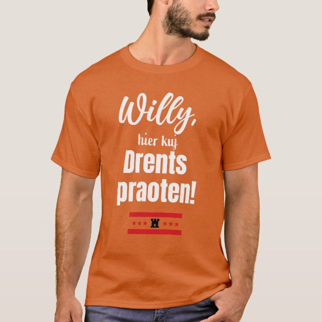 Camiseta Willy, hier kuj Drents praoten! (Frente)