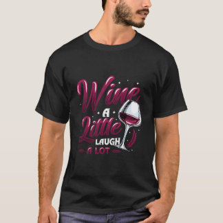 Camiseta Wine A Little Laugh A Lot Wine