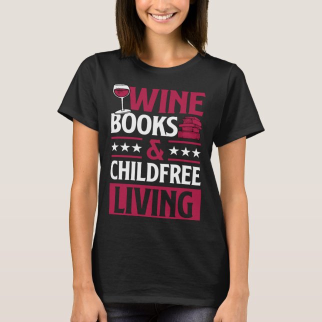 Camiseta Wine Books And Childfree Living Red Wine Loving Bo (Frente)