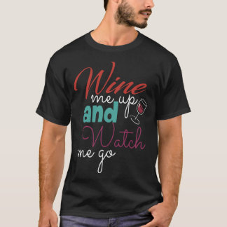 Camiseta wine eu acima e olha-me ir t-shirt do vinho