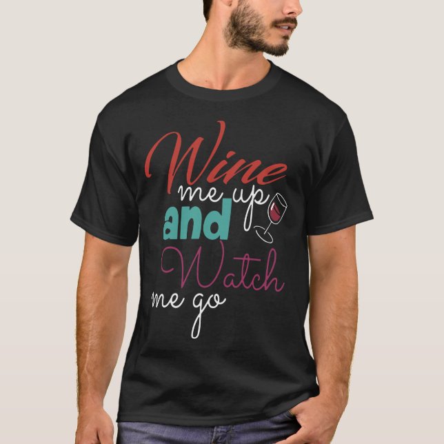 Camiseta wine eu acima e olha-me ir t-shirt do vinho (Frente)