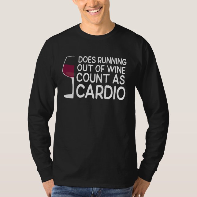 Camiseta Wine Glass Does Running Out Of Wine Count As Cardi (Frente)