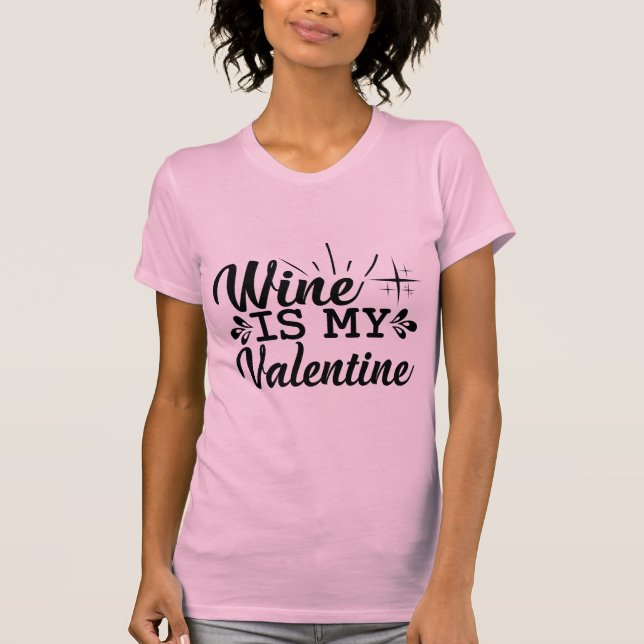 Camiseta Wine Is My Valentine Funny Wine Lover Valentine (Frente)
