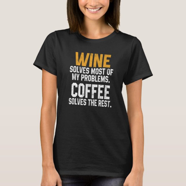 Camiseta Wine Solves My Problems Coffee  Mom Wine Drinking  (Frente)