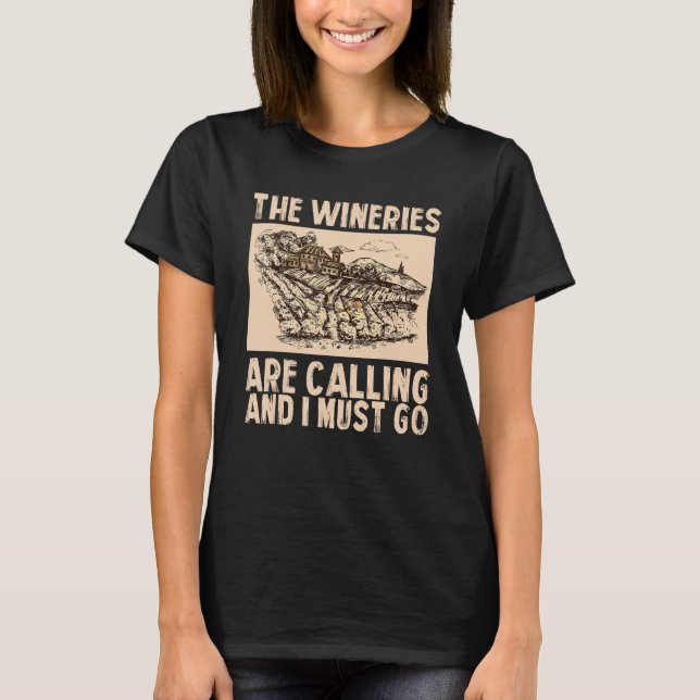 Camiseta Wine The Wineries Are Calling And I Must Go Wine (Frente)