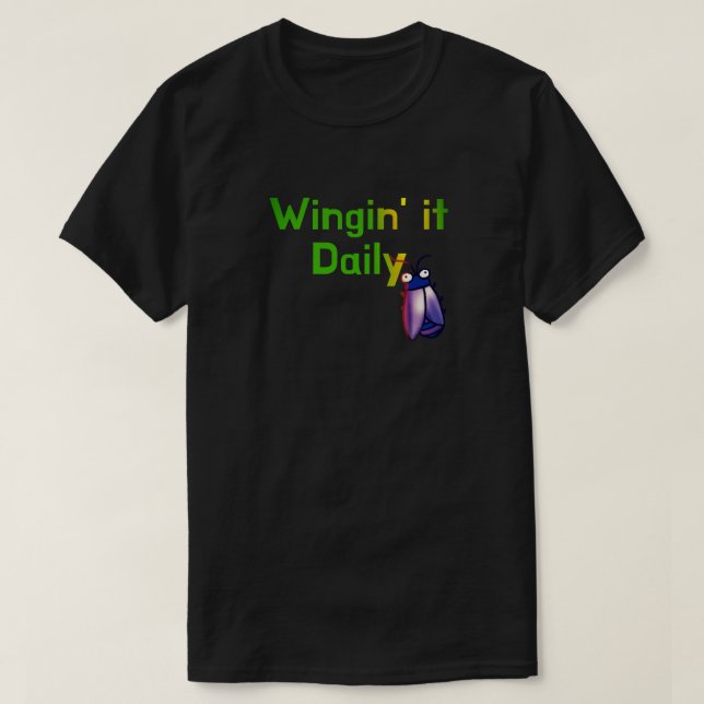 Camiseta Wingin It Daily Funny Bug Humor (Frente do Design)