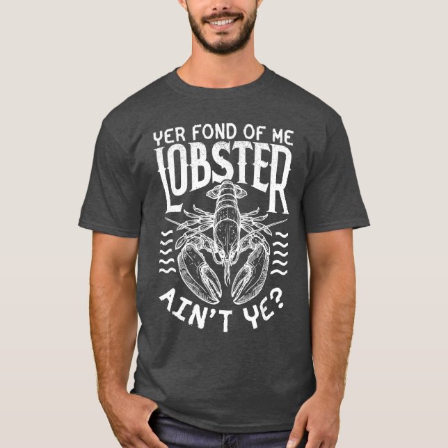 Camiseta Winslow Yer Fond of me Lobster Quote boy (Frente)