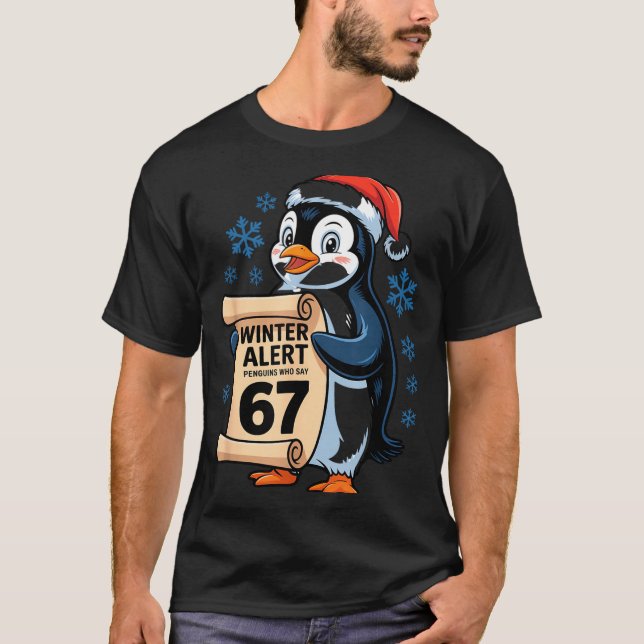 Camiseta Winter Alert Penguins Who Say 67 Six Seven Meme Ch (Frente)