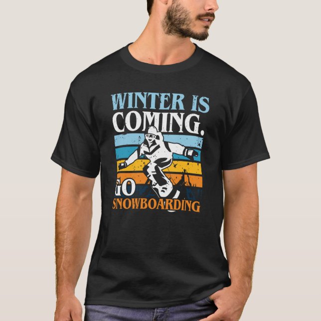 Camiseta Winter coming go snowboarding for snowboard & snow (Frente)