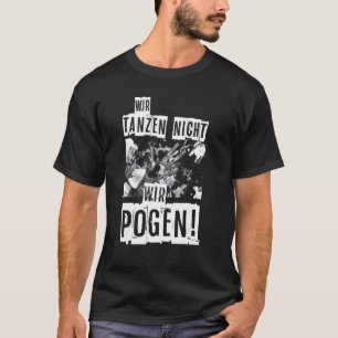 Camiseta Wir Tanz Nicht Wir Pogen Men Dizendo