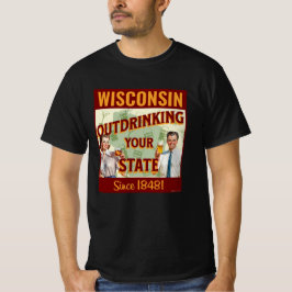 Camiseta Wisconsin Bebendo Mais que o Seu Estado Desde 1848