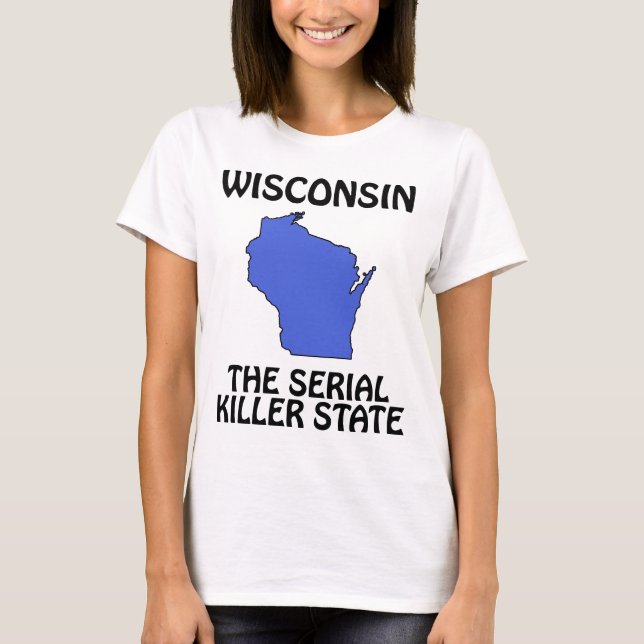 Camiseta Wisconsin - O Estado do Assassino em Série (Frente)