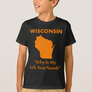Camiseta Wisconsin - Por que meu braço esquerdo está dormen