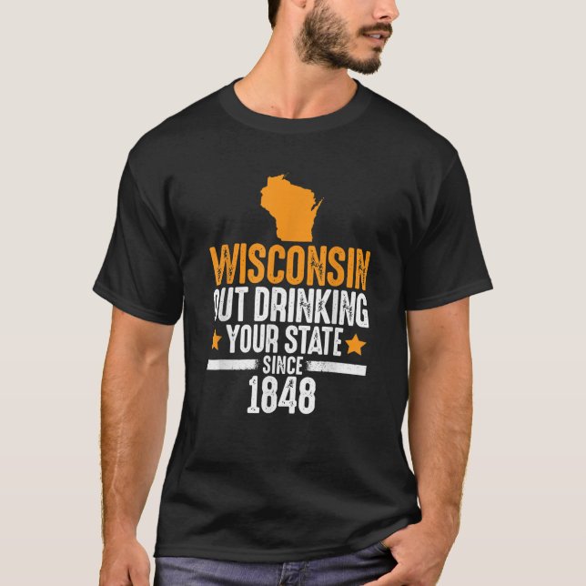 Camiseta Wisconsin Saiu Bebendo Seu Estado Desde 1848 Engra (Frente)