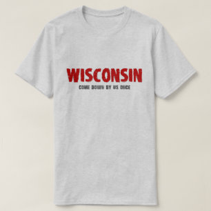 Camiseta Wisconsin - vindo para baixo por nós uma vez