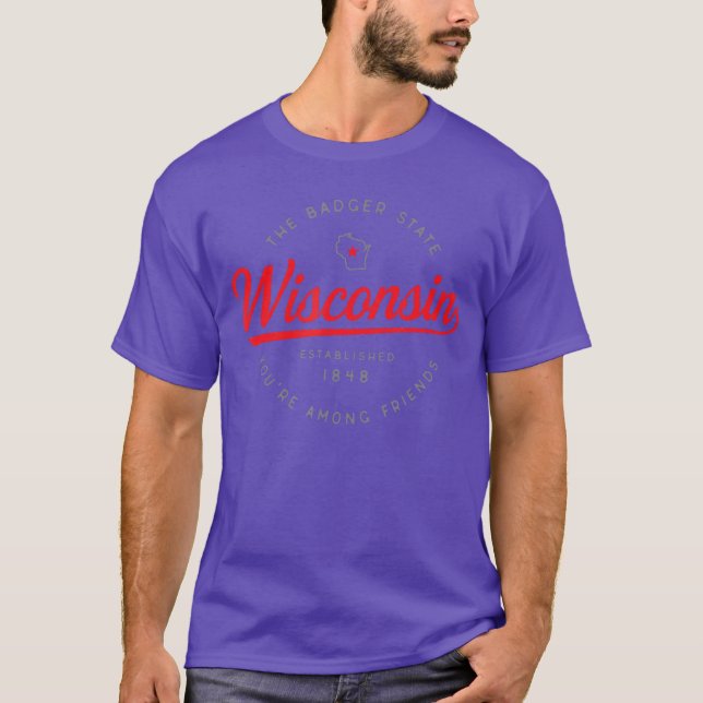 Camiseta Wisconsin WI Badger State Youre Among Friends in W (Frente)