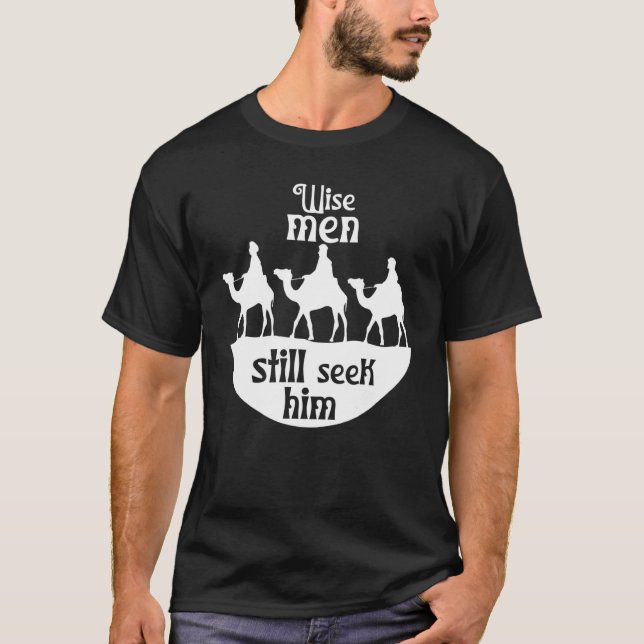 Camiseta Wise Men Still Seek Him Jesus Savior Christian Chr (Frente)