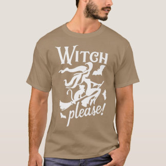 Camiseta Witch Please Funny Halloween