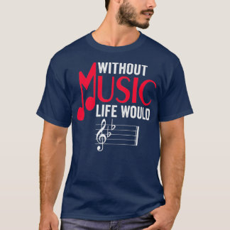 Camiseta Without Music Life Would B Flat Funny Musical