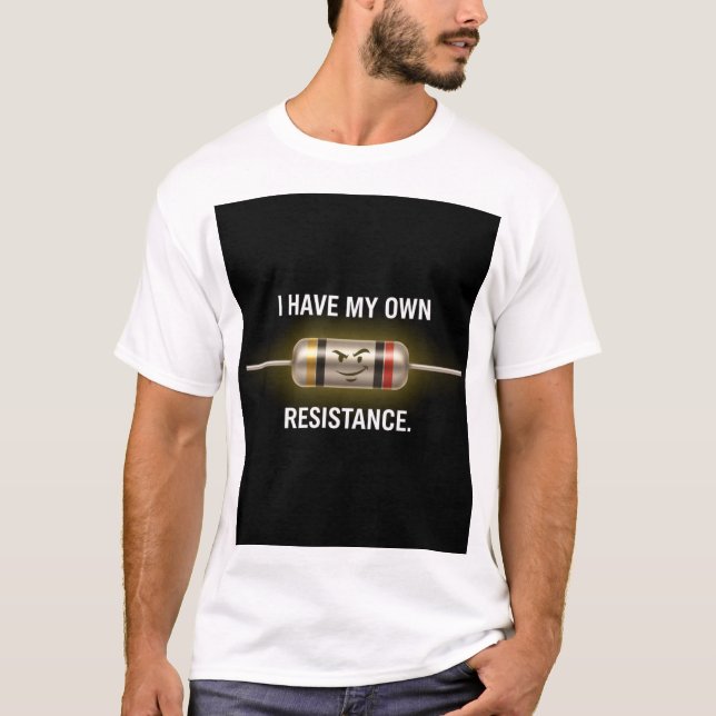 Camiseta Witty Electrical Engineer Resistor Pun: Own Resist (Frente)