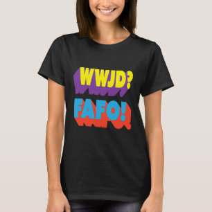 Camiseta WJD FAFO O que Jesus faria