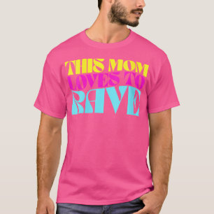 Camiseta Wo Essa Mãe Adora Rave Edm Madre Raver
