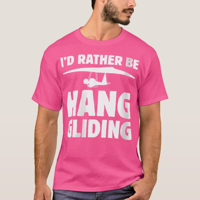 Camiseta Wo I'D Rather Be Hang Gliding (Frente)