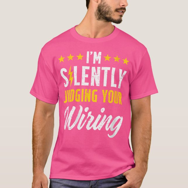 Camiseta Wo I'M Silently Judging Your Wiring Electrical Eng (Frente)
