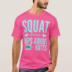 Camiseta Wo Squat Porque Ninguém Rap Sobre Pequenos Bumbuns