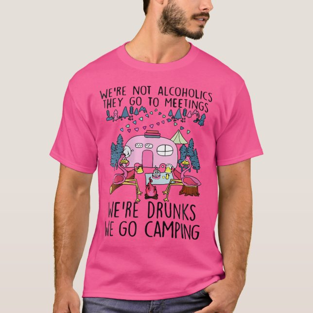 Camiseta Wo We'Re Not Alcoholics They Go To Meetings Drunk  (Frente)