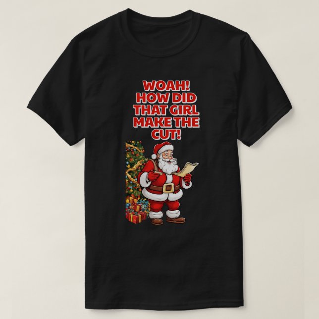 Camiseta Woah Como Essa Garota Fez O Humo De Natal Cortado (Frente do Design)
